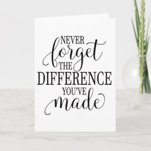 Carte N'oubliez jamais la différence que vous avez faite