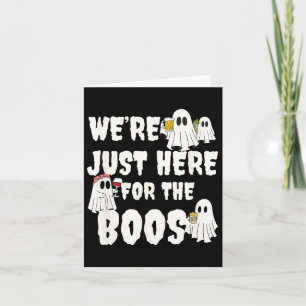 Carte Nous sommes juste ici pour l'Halloween de cadeau d