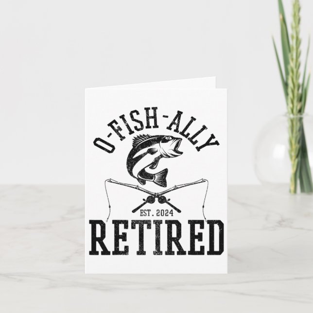 Carte O-fish-ally Retraité Funny Fishing Pêcheur Retire (Devant)