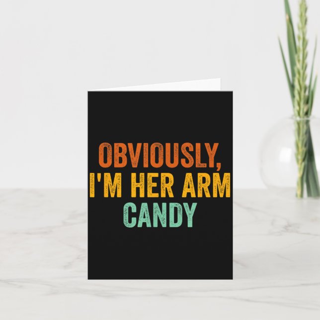 Carte Obviously, I'm Her Arm Candy Funny Sarcastic  (Devant)