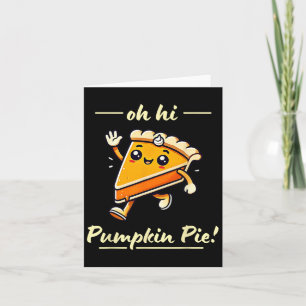 Carte Oh Hi Citrouille Pie - Cute Kawaii Fall Thanksgivi
