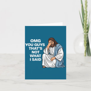 Carte Oh mon dieu les gars ce n'est pas ce que j'ai dit