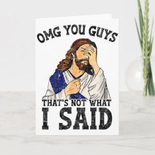 Carte Oh mon dieu les gars ce n'est pas ce que j'ai dit 