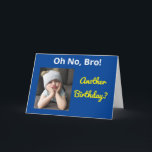 Carte Oh Non, Bro ! Frère Autre Anniversaire Fantastique<br><div class="desc">Célébrez l'anniversaire de votre frère avec un message amusant "Oh non ! Un autre anniversaire ?" La mignonne fille grincheuse envoie une image fantaisiste d'une soeur dans un design moderne jaune et bleu audacieux. Ouvrez la carte pour trouver un joyeux anniversaire "Cheer up!" vers de voeux heureux.</div>
