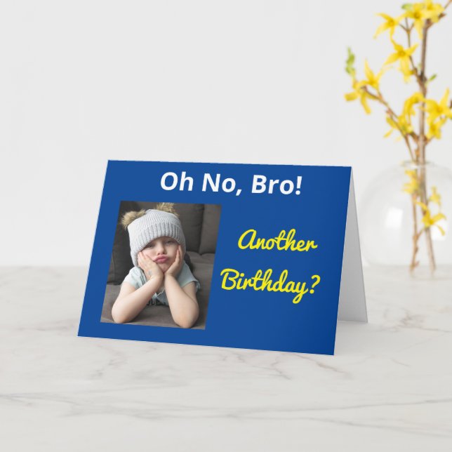 Carte Oh Non, Bro ! Frère Autre Anniversaire Funny Soeur (Fleur jaune)