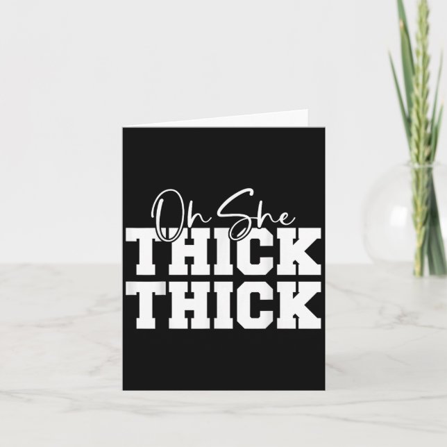 Carte Oh She Thick-thick Funny Girls Women  (Devant)