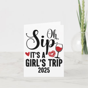 Carte Oh Sip It A Girls Trip 2025 Girls Weekend Travel