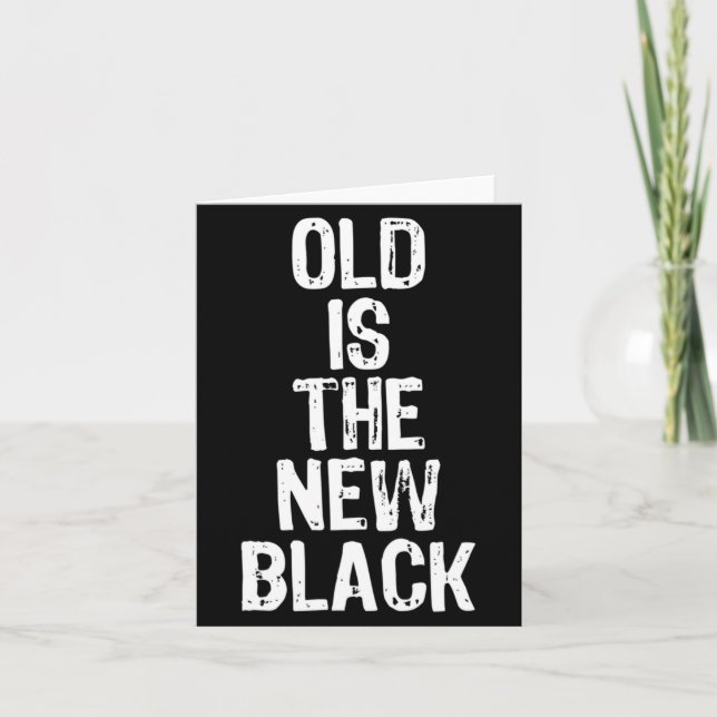 Carte Old Is The New Black Funny Elderly Gift Christmas  (Devant)