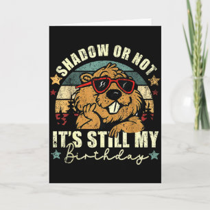 Carte Ombre ou pas c'est toujours mon anniversaire Jour