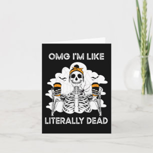 Carte OMG je suis littéralement squelette de café mort H