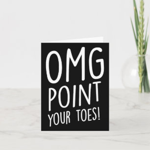 Carte Omg Pointez vos orteils - Appuyez sur la touche Da
