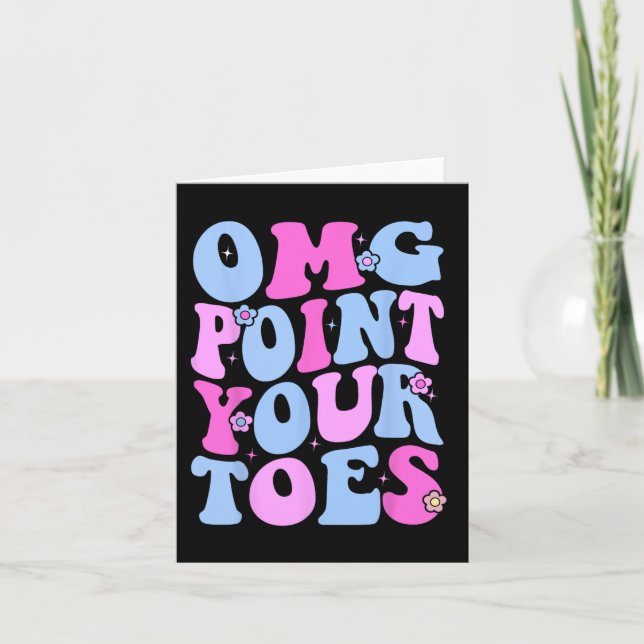 Carte Omg Pointez vos orteils Danser amusant enseignant  (Devant)