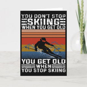Carte On Ne Cesse De Skier Quand On Est Vieux Drôle De S