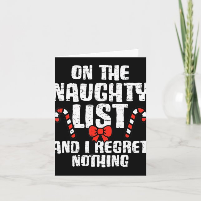 Carte On The Naughty List And I Regret Nothing Xmas 1 T  (Devant)