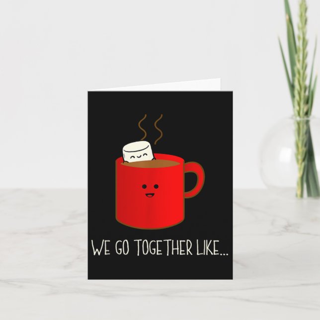 Carte On va ensemble comme le chocolat chaud et les mars (Devant)