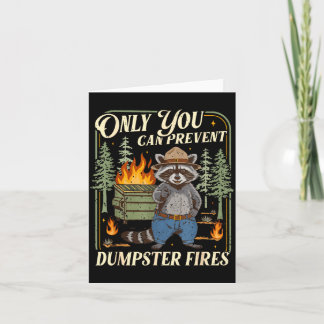 Carte Only You Can Prevent Dumpster Fires Funny Racoon M