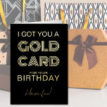 Carte Or pour Anniversaire Funny Foil Grey Card<br><div class="desc">Drôle carte d'anniversaire en feuille d'or de luxe. Ce style de typographie design est écrit avec "Je vous ai obtenu une Carte d'Or pour votre Anniversaire .. Amusez-vous bien !" en caractères gras rétro et écriture manuscrite décontractée. Vous pouvez modifier le message d'anniversaire à l'intérieur de la carte si vous...</div>