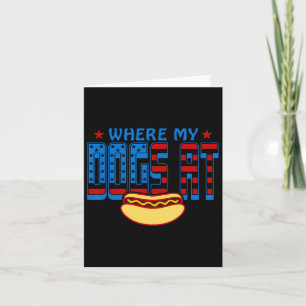 Carte Où sont mes chiens Drôle d'humour 4 juillet Hot Do