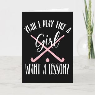 Carte Ouais je joue comme une fille vous voulez une leço
