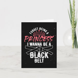 Carte Oublie D'Être Une Princesse Je Veux Être Une Ceint