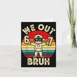 Carte Out bruh 67 last day of school kids boy six seven