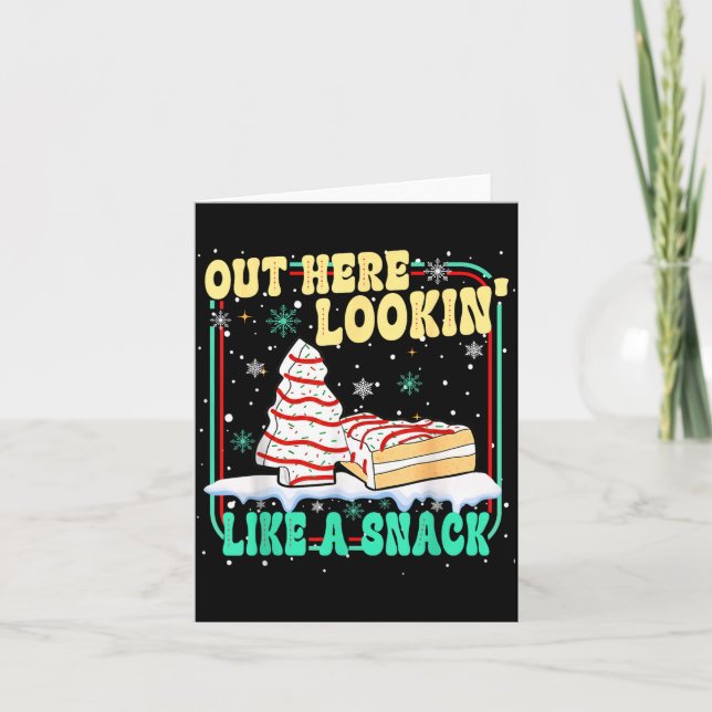 Carte Out Here Lookin' Like A Snack Christmas Cakes Debb (Devant)
