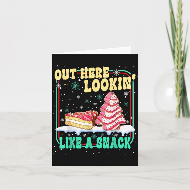 Carte Out Here Lookin' Like A Snack Christmas Cakes Debb (Devant)