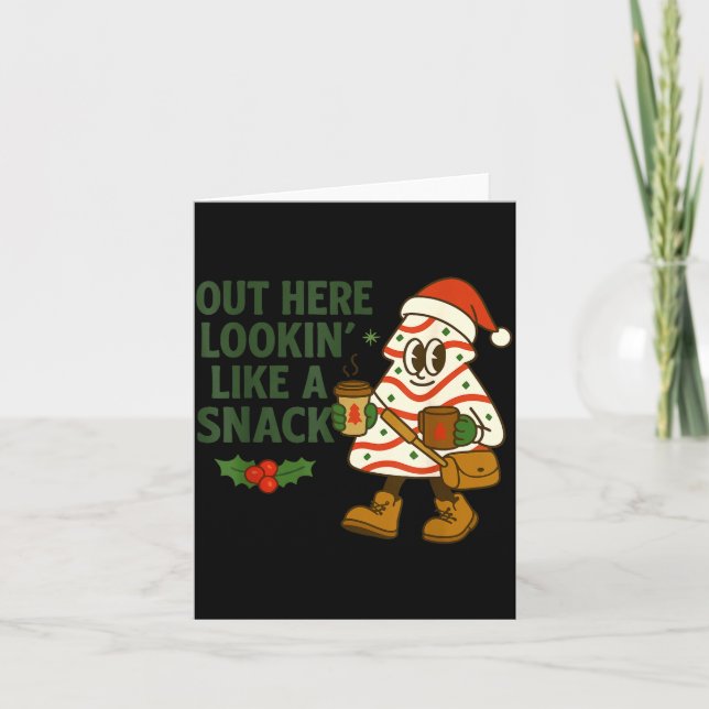 Carte Out Here Lookin' Like A Snack Debbie Cakes Christm (Devant)