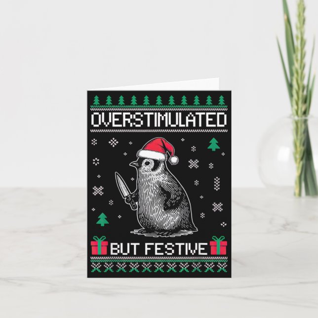 Carte Overstimulated But Festive Christmas Ugly Penguin  (Devant)