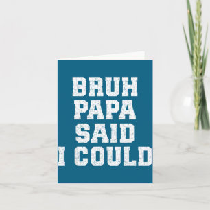 Carte Papa a dit que je pouvais Citation drôle avec conf