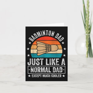 Carte Papa badminton tout comme un papa normal sauf beau