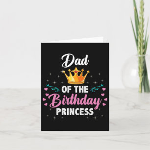 Carte Papa De La Princesse Anniversaire