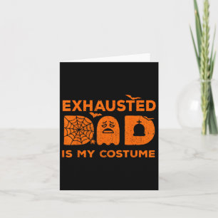 Carte Papa épuisé homme est mon costume fantôme assorti