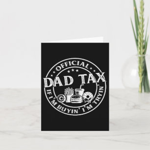 Carte Papa Impôt Si J'Achète Im Tryin Drôle Fête des pèr