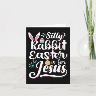 Carte Pâques De Lapin Silly Est Pour Jésus Religion Chré
