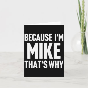 Carte Parce que je suis Mike C'est pourquoi suis D Nom