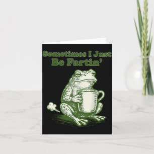 Carte Parfois je fais juste des pets drôle de grenouille