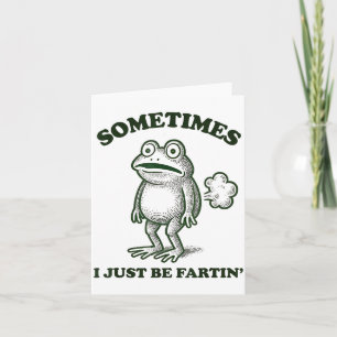 Carte Parfois je fais juste Farting Funny Frog 