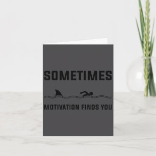 Carte Parfois la motivation vous trouve en train de nage