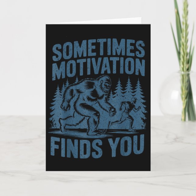 Carte Parfois la motivation vous trouve Funny Bigfoot Ru (Devant)