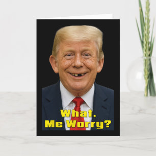 Carte Parodie politique drôle de Trump Quoi, moi m'inqui