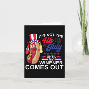 Carte Pas 4 Juillet Jusqu'À Ce Que Mon Wiener Sorte Hotd