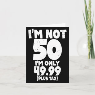 Carte Pas 50 Seulement 4999 Plus Taxe Citation 50 Ans