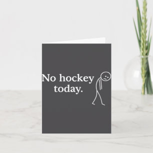Carte Pas de hockey aujourd'hui Funny triste stick figur