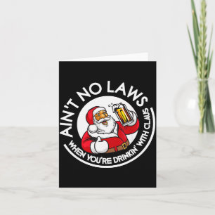 Carte Pas de lois quand vous buvez avec Claus Chris