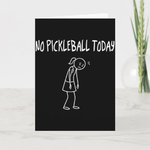 Carte Pas de Pickleball aujourd'hui drôle triste figure