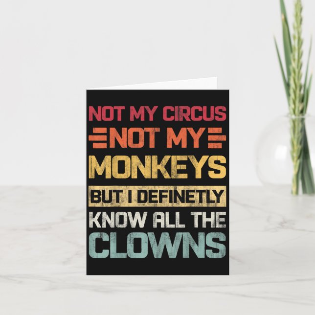 Carte Pas Mon Cirque Pas Mes Singes Mais Je Connais Tous (Devant)