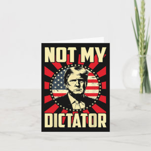 Carte Pas mon dictateur, pas mon président, audacieux...