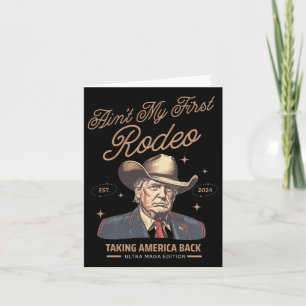 Carte Pas mon premier rodéo Trump cow-boy reprenant l'Am