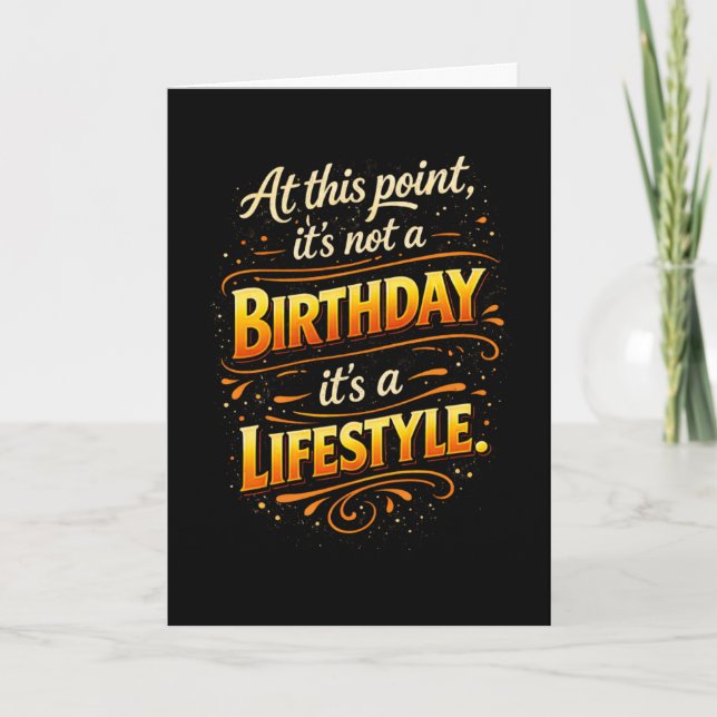 Carte Pas un anniversaire mais drôle de style de vie d'a (Devant)